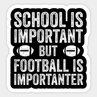 School Is Important Football Is Importanter Football Lineman Sticker